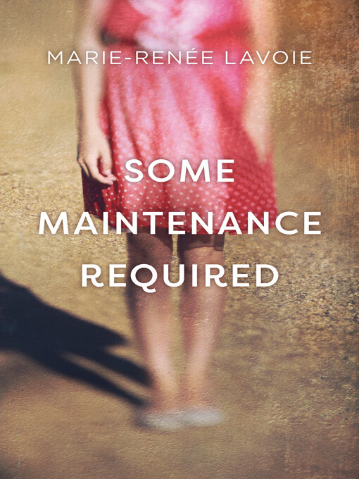 Title details for Some Maintenance Required by Marie-Renée Lavoie - Wait list